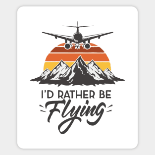 I'd Rather Be Flying Magnet